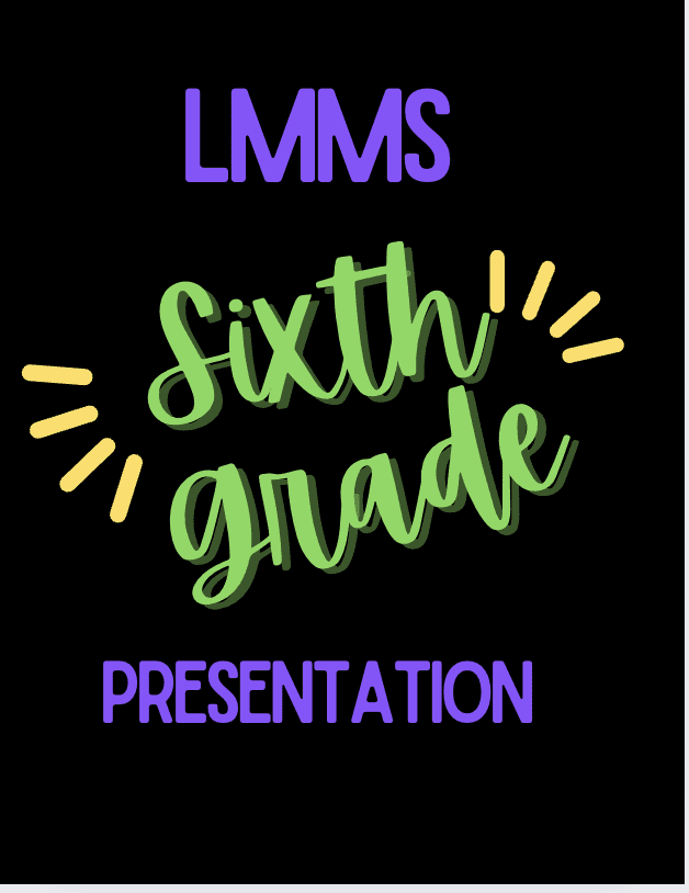 LMMS 6th Grade Presentation
